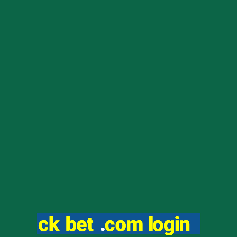 ck bet .com login